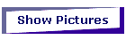 Show Pictures