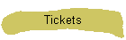 Tickets